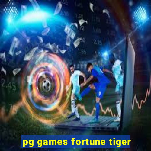 pg games fortune tiger